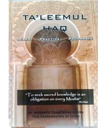 Taleemul Haq:A Compilation on the Five Fundamentals of Islam